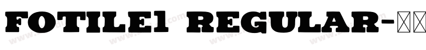 FOTILE1 Regular字体转换